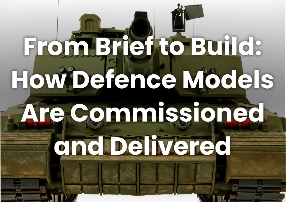 From Brief to Build - How Defence Models Are Commissioned and Delivered
